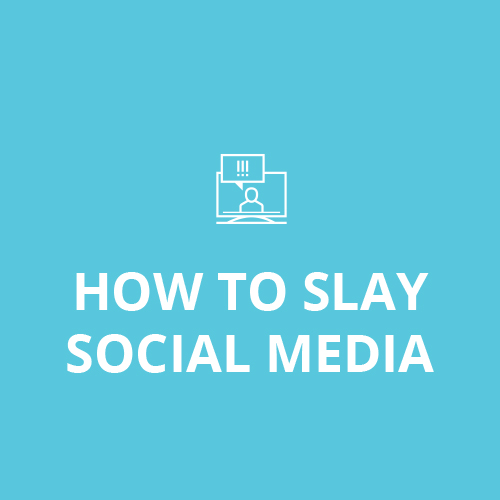 How to slay social media
